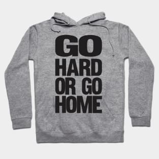 Go Hard Or Go Home - Basketball Shirt Hoodie